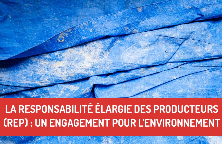 La Responsabilité Élargie des Producteurs (REP) : Un Engagement pour l'Environnement