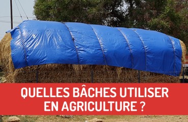 Quelles bâches utiliser en agriculture ?