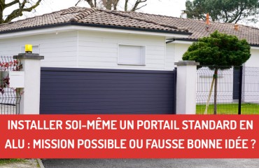 Installer soi-même un portail standard en alu : mission possible ou fausse bonne idée ?