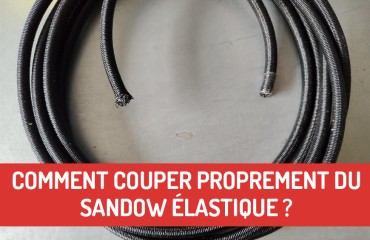 Comment couper proprement du sandow élastique ?